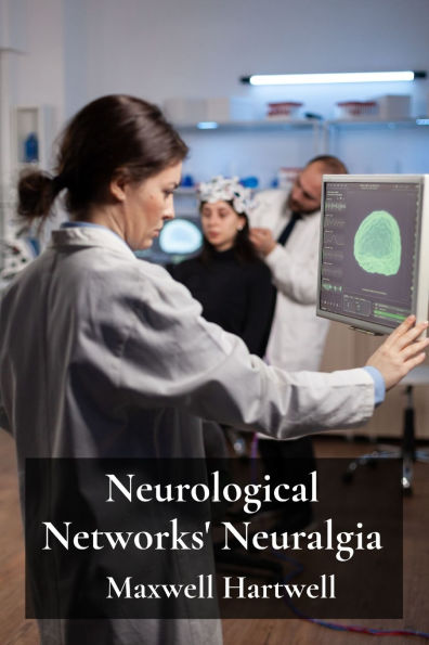 Neurological Networks' Neuralgia: Exploring neurological diseases' complex networks, mapping their intricacies for enhanced diagnostic accuracy and therapeutic interventions