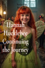 Hannah Hucklebee Continuing the Journey: Life Goes On or Does It?