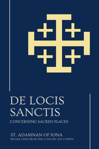 De Locis Sanctis: Concerning Sacred Places
