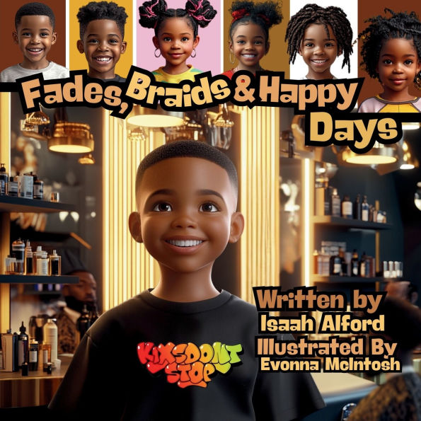 Fades, Braids and Happy Days: Children's Book Dedicated to Barbers and Hair Stylists