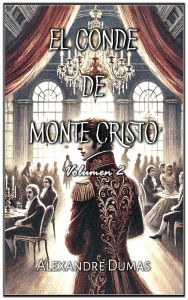 Title: El Conde de Monte Cristo: Volumen 2, Author: Alexandre Dumas