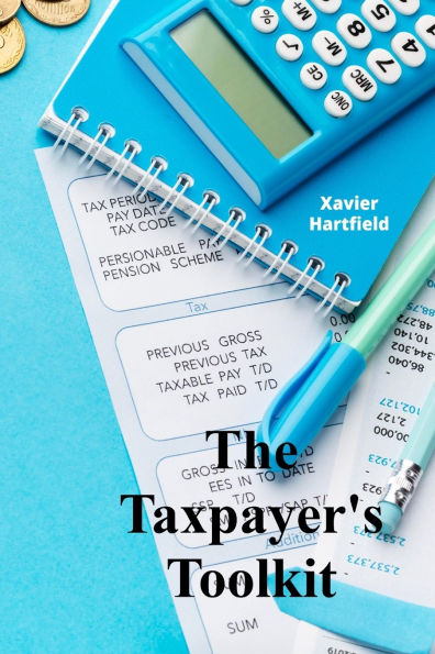 The Taxpayer's Toolkit: A step-by-step guide for maximizing deductions and credits, including planning strategies for diverse tax situations
