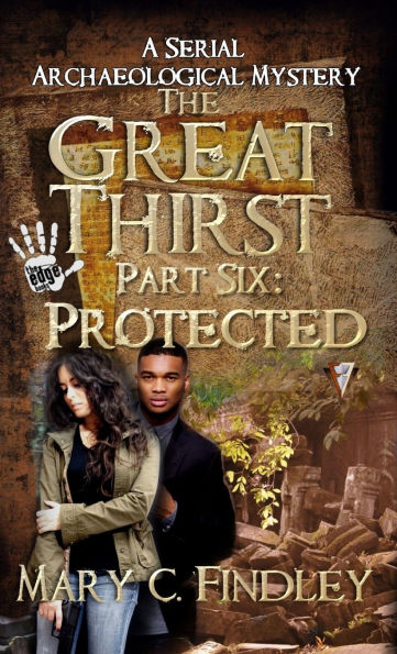 The Great Thirst Part Six: Protected: A Serial Archaeological Mystery