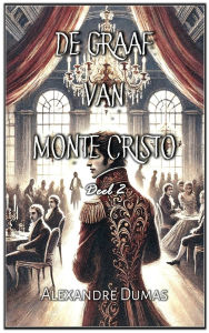 Title: De Graaf van Monte Cristo: Deel 2, Author: Alexandre Dumas