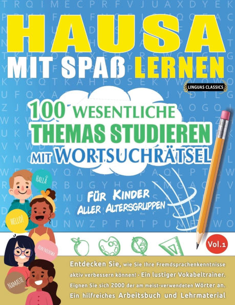 Hausa Mit Spaï¿½ Lernen - Fï¿½r Kinder: Aller Altersgruppen - 100 Wesentliche Themas Studieren Mit Wortsuchrï¿½tsel - Vol.1