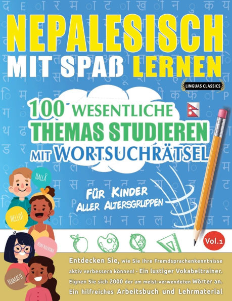 Nepalesisch Mit Spaï¿½ Lernen - Fï¿½r Kinder: Aller Altersgruppen - 100 Wesentliche Themas Studieren Mit Wortsuchrï¿½tsel - Vol.1