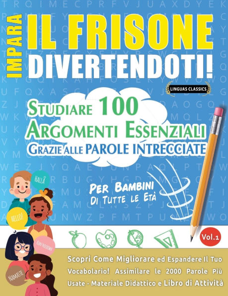 Impara Il Frisone Divertendoti! - Per Bambini: Di Tutte Le Etï¿½ - Studiare 100 Argomenti Essenziali Grazie Alle Parole Intrecciate