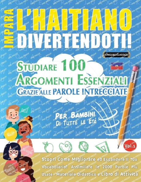 Impara l'Haitiano Divertendoti! - Per Bambini: Di Tutte Le Etï¿½ - Studiare 100 Argomenti Essenziali Grazie Alle Parole Intrecciate