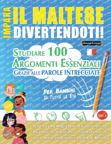 Impara Il Maltese Divertendoti! - Per Bambini: Di Tutte Le Etï¿½ - Studiare 100 Argomenti Essenziali Grazie Alle Parole Intrecciate