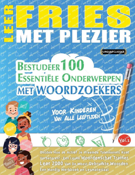 Leer Fries Met Plezier - Voor Kinderen: Van Alle Leeftijden - Bestudeer 100 Essentiï¿½le Onderwerpen Met Woordzoekers - Vol.1