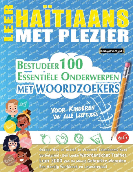 Leer Haï¿½tiaans Met Plezier - Voor Kinderen: Van Alle Leeftijden - Bestudeer 100 Essentiï¿½le Onderwerpen Met Woordzoekers - Vol.1