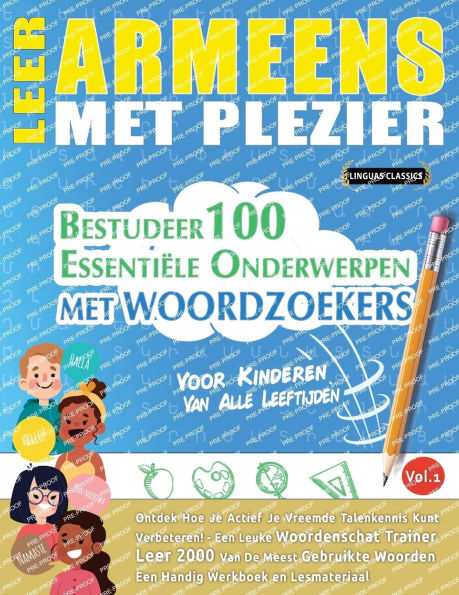 Leer Armeens Met Plezier - Voor Kinderen: Van Alle Leeftijden - Bestudeer 100 Essentiï¿½le Onderwerpen Met Woordzoekers - Vol.1