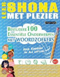 Title: Leer Shona Met Plezier - Voor Kinderen: Van Alle Leeftijden - Bestudeer 100 Essentiï¿½le Onderwerpen Met Woordzoekers - Vol.1, Author: Best Activity Books