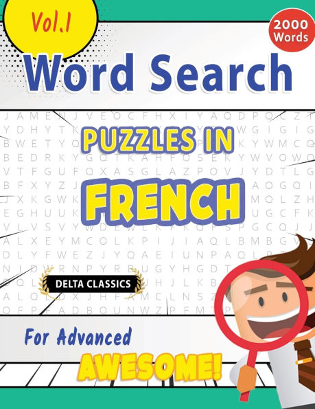 Word Search Puzzles in French for Advanced - Awesome! Vol.1 - Delta Classics