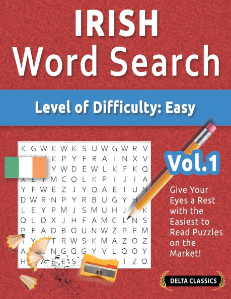Irish Word Search - Level of Difficulty: Easy - Vol.1 - Delta Classics - Give Your Eyes a Rest with the Easiest to Read Puzzles on the Market!