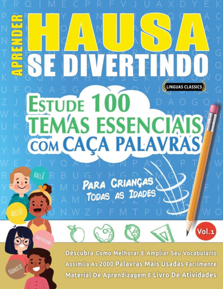 Aprender Hausa Se Divertindo! - Para Crianï¿½as: Todas as Idades - Estude 100 Temas Essenciais Com Caï¿½a Palavras - Vol.1