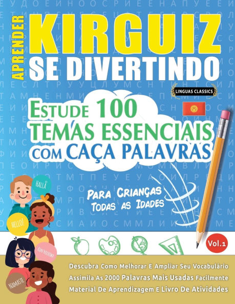 Aprender Kirguiz Se Divertindo! - Para Crianï¿½as: Todas as Idades - Estude 100 Temas Essenciais Com Caï¿½a Palavras - Vol.1