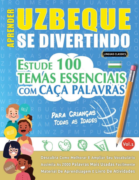 Aprender Uzbeque Se Divertindo! - Para Crianï¿½as: Todas as Idades - Estude 100 Temas Essenciais Com Caï¿½a Palavras - Vol.1