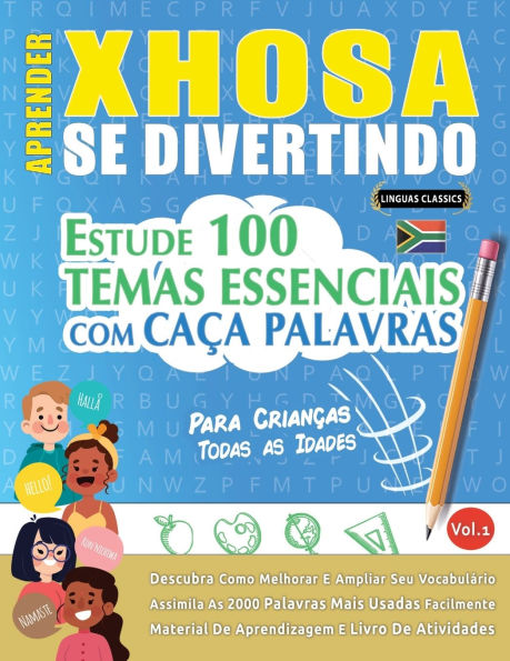 Aprender Xhosa Se Divertindo! - Para Crianï¿½as: Todas as Idades - Estude 100 Temas Essenciais Com Caï¿½a Palavras - Vol.1
