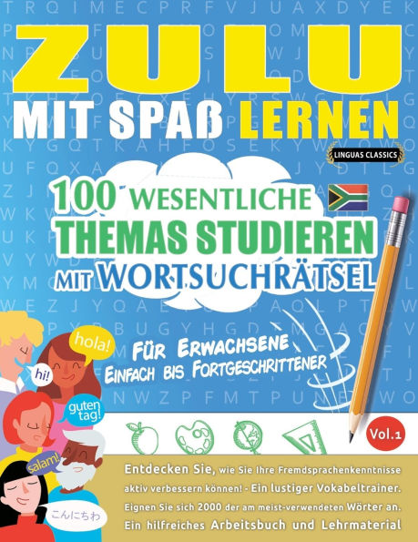 Zulu Mit Spaï¿½ Lernen - Fï¿½r Erwachsene: Einfach Bis Fortgeschrittener - 100 Wesentliche Themas Studieren Mit Wortsuchrï¿½tsel - Vol.1