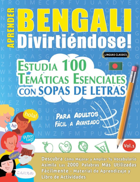 Aprender Bengali Divirtiï¿½ndose! - Para Adultos: Fï¿½cil a Avanzado - Estudia 100 Temï¿½ticas Esenciales Con Sopas de Letras - Vol.1