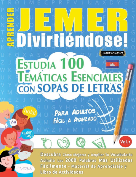Aprender Jemer Divirtiï¿½ndose! - Para Adultos: Fï¿½cil a Avanzado - Estudia 100 Temï¿½ticas Esenciales Con Sopas de Letras - Vol.1
