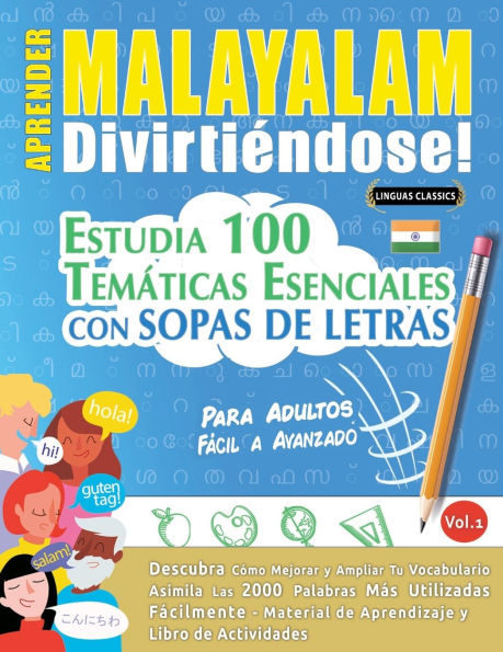 Aprender Malayalam Divirtiï¿½ndose! - Para Adultos: Fï¿½cil a Avanzado - Estudia 100 Temï¿½ticas Esenciales Con Sopas de Letras - Vol.1