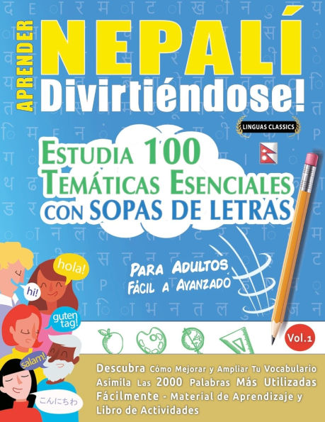 Aprender Nepalï¿½ Divirtiï¿½ndose! - Para Adultos: Fï¿½cil a Avanzado - Estudia 100 Temï¿½ticas Esenciales Con Sopas de Letras - Vol.1