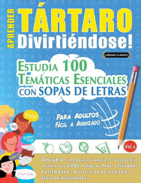 Aprender Tï¿½rtaro Divirtiï¿½ndose! - Para Adultos: Fï¿½cil a Avanzado - Estudia 100 Temï¿½ticas Esenciales Con Sopas de Letras - Vol.1
