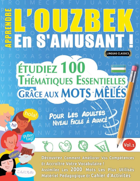 Apprendre l'Ouzbek En s'Amusant - Pour Les Adultes: Niveau Facile ï¿½ Avancï¿½ - ï¿½tudiez 100 Thï¿½matiques Essentielles Grï¿½ce Aux Mots Mï¿½lï¿½s - Vol.1