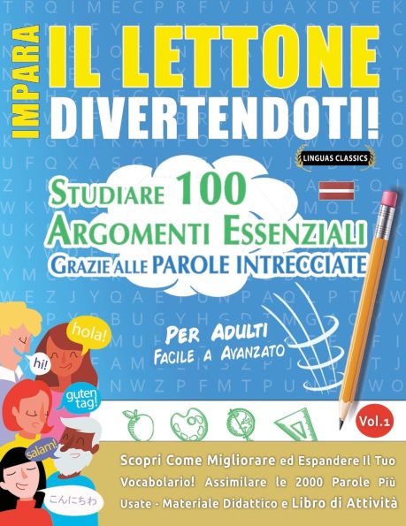 Impara Il Lettone Divertendoti! - Per Adulti: Facile a Avanzato - Studiare 100 Argomenti Essenziali Grazie Alle Parole Intrecciate - Vol.1