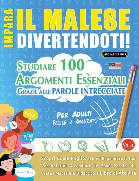 Impara Il Malese Divertendoti! - Per Adulti: Facile a Avanzato - Studiare 100 Argomenti Essenziali Grazie Alle Parole Intrecciate