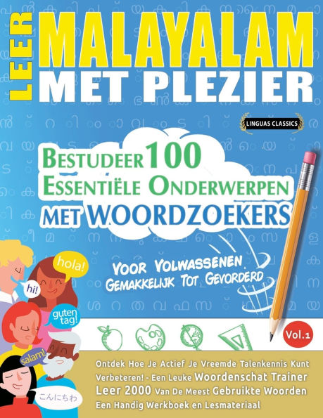 Leer Malayalam Met Plezier - Voor Volwassenen: Gemakkelijk Tot Gevorderd - Bestudeer 100 Essentiï¿½le Onderwerpen Met Woordzoekers - Vol.1