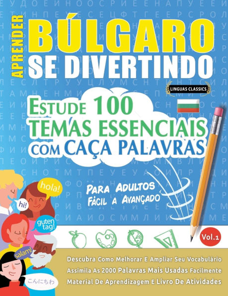 Aprender Bï¿½lgaro Se Divertindo! - Para Adultos: Fï¿½cil a Avanï¿½ado - Estude 100 Temas Essenciais Com Caï¿½a Palavras - Vol.1