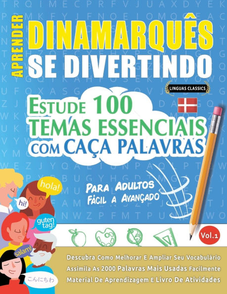 Aprender Dinamarquï¿½s Se Divertindo! - Para Adultos: Fï¿½cil a Avanï¿½ado - Estude 100 Temas Essenciais Com Caï¿½a Palavras - Vol.1