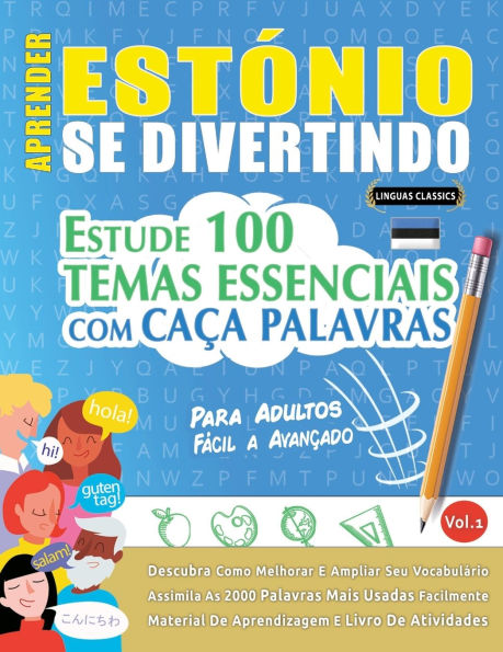 Aprender Estï¿½nio Se Divertindo! - Para Adultos: Fï¿½cil a Avanï¿½ado - Estude 100 Temas Essenciais Com Caï¿½a Palavras - Vol.1