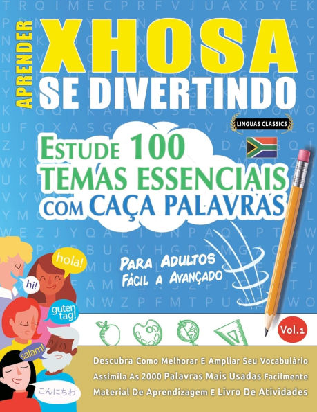 Aprender Xhosa Se Divertindo! - Para Adultos: Fï¿½cil a Avanï¿½ado - Estude 100 Temas Essenciais Com Caï¿½a Palavras - Vol.1