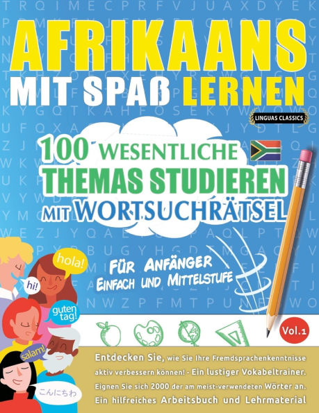 Afrikaans Mit Spaï¿½ Lernen - Fï¿½r Anfï¿½nger: Einfach Und Mittelstufe - 100 Wesentliche Themas Studieren Mit Wortsuchrï¿½tsel - Vol.1