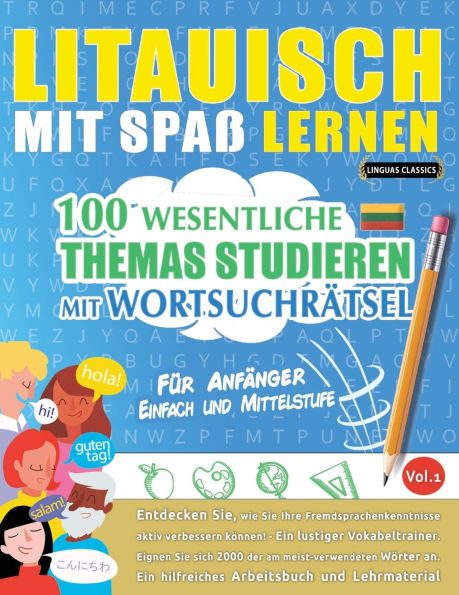 Litauisch Mit Spaï¿½ Lernen - Fï¿½r Anfï¿½nger: Einfach Und Mittelstufe - 100 Wesentliche Themas Studieren Mit Wortsuchrï¿½tsel - Vol.1