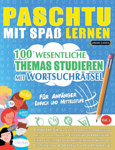 Paschtu Mit Spaï¿½ Lernen - Fï¿½r Anfï¿½nger: Einfach Und Mittelstufe - 100 Wesentliche Themas Studieren Mit Wortsuchrï¿½tsel - Vol.1