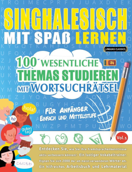 Singhalesisch Mit Spaï¿½ Lernen - Fï¿½r Anfï¿½nger: Einfach Und Mittelstufe - 100 Wesentliche Themas Studieren Mit Wortsuchrï¿½tsel - Vol.1