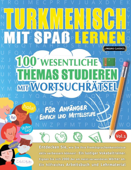 Turkmenisch Mit Spaï¿½ Lernen - Fï¿½r Anfï¿½nger: Einfach Und Mittelstufe - 100 Wesentliche Themas Studieren Mit Wortsuchrï¿½tsel - Vol.1