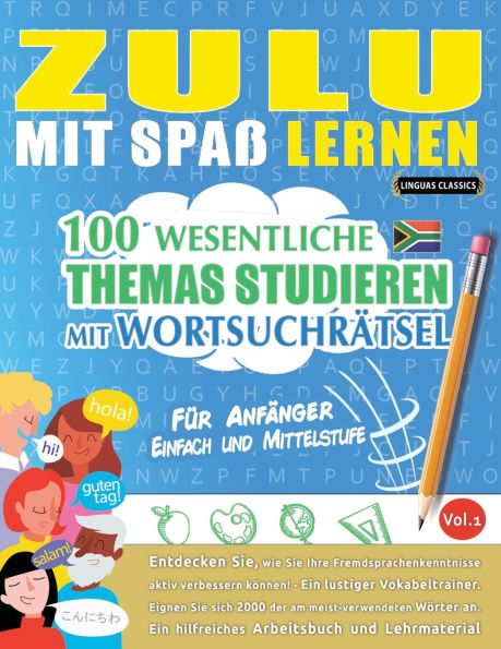 Zulu Mit Spaï¿½ Lernen - Fï¿½r Anfï¿½nger: Einfach Und Mittelstufe - 100 Wesentliche Themas Studieren Mit Wortsuchrï¿½tsel - Vol.1