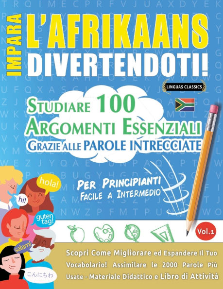 Impara l'Afrikaans Divertendoti! - Per Principianti: Facile a Intermedio - Studiare 100 Argomenti Essenziali Grazie Alle Parole Intrecciate