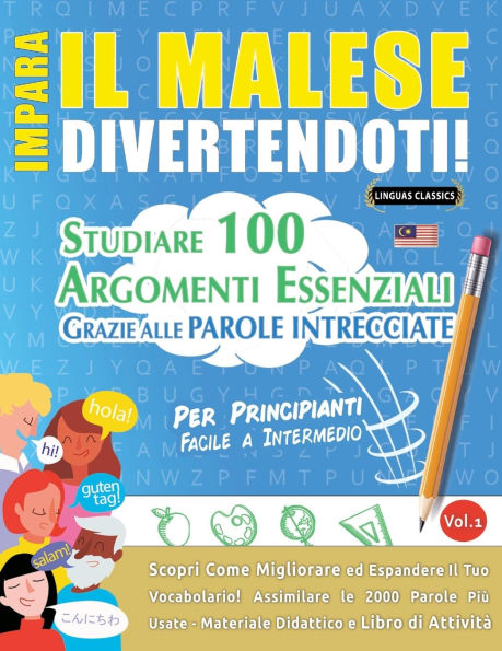 Impara Il Malese Divertendoti! - Per Principianti: Facile a Intermedio - Studiare 100 Argomenti Essenziali Grazie Alle Parole Intrecciate