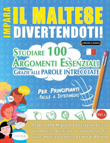 Impara Il Maltese Divertendoti! - Per Principianti: Facile a Intermedio - Studiare 100 Argomenti Essenziali Grazie Alle Parole Intrecciate