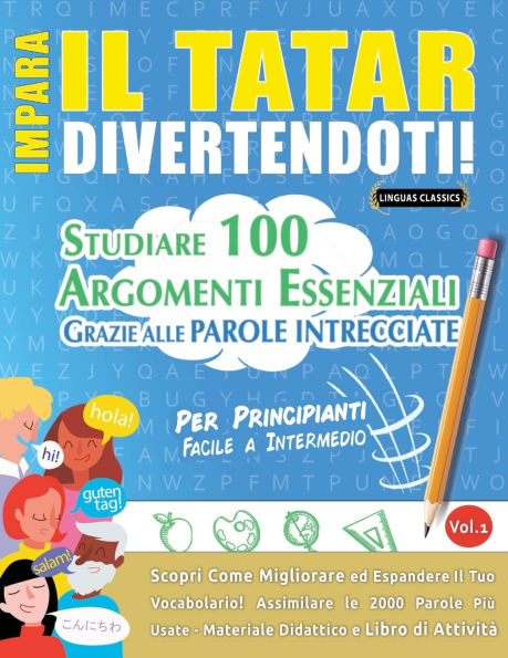 Impara Il Tatar Divertendoti! - Per Principianti: Facile a Intermedio - Studiare 100 Argomenti Essenziali Grazie Alle Parole Intrecciate