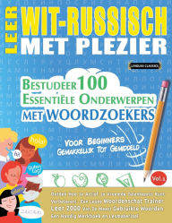 Title: Leer Wit-Russisch Met Plezier - Voor Beginners: Gemakkelijk Tot Gemiddeld - Bestudeer 100 Essentiï¿½le Onderwerpen Met Woordzoekers - Vol.1, Author: Linguas Classics