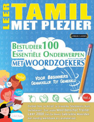 Title: Leer Tamil Met Plezier - Voor Beginners: Gemakkelijk Tot Gemiddeld - Bestudeer 100 Essentiï¿½le Onderwerpen Met Woordzoekers - Vol.1, Author: Linguas Classics