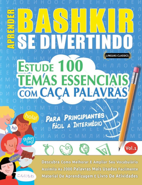 Aprender Bashkir Se Divertindo! - Para Principiantes: Fï¿½cil a Intermï¿½dio - Estude 100 Temas Essenciais Com Caï¿½a Palavras - Vol.1